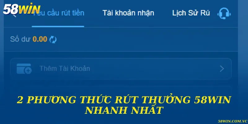 Rút Tiền 58WIN - Tiền Thưởng Về Ví Chỉ Trong Ít Phút 2 hình thức rút thưởng siêu nhanh và tiện lợi của 58WIN