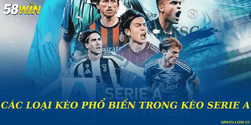 Kèo Serie A - Phân Tích Tỉ Lệ Và Chiến Lược Cược Hiệu Quả Các loại kèo phổ biến trong kèo Serie A