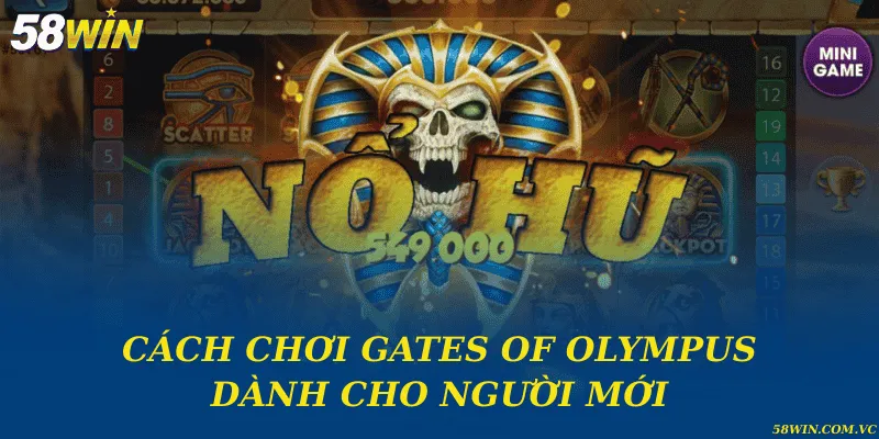 Gates Of Olympus – Thần Thoại Hy Lạp Bùng Nổ Cách chơi Gates of Olympus dành cho người mới