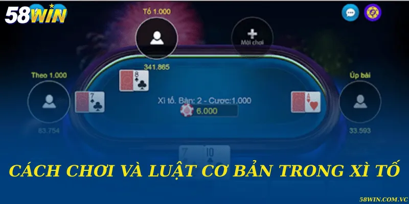 Xì Tố Là Gì – Kiến Thức Cốt Lõi Người Chơi Cần Biết Cách chơi và luật cơ bản trong xì tố