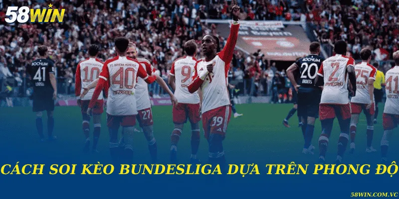 Kèo Bundesliga – Phân Tích Tỷ Lệ & Xu Hướng Từ Chuyên Gia Cách soi kèo Bundesliga dựa trên phong độ