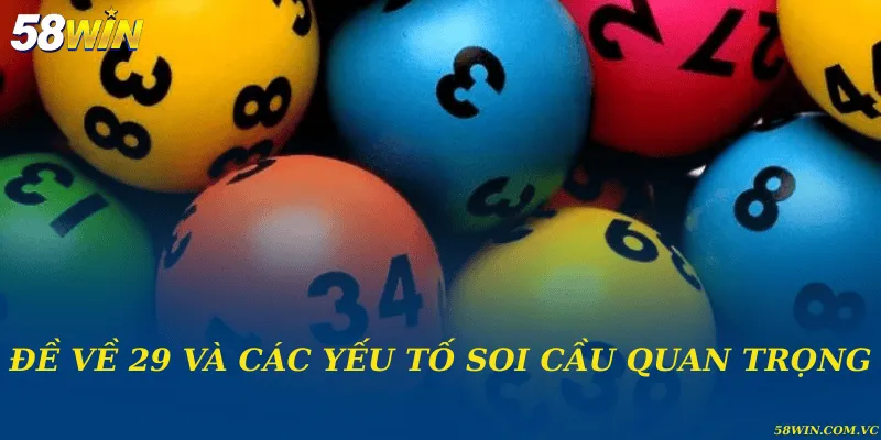 Đề về 29 và các yếu tố soi cầu quan trọng