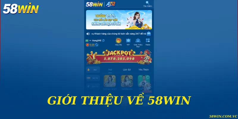 Thông tin về 58WIN với nhiều ưu điểm nổi bật