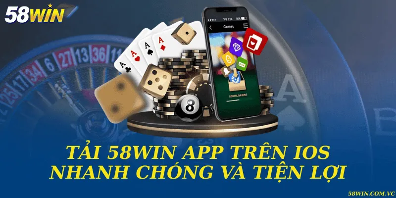 Tải 58WIN App Trên IOS - Hướng Dẫn Cài Đặt Nhanh Và An Toàn Tải 58WIN app trên IOS nhanh chóng và tiện lợi