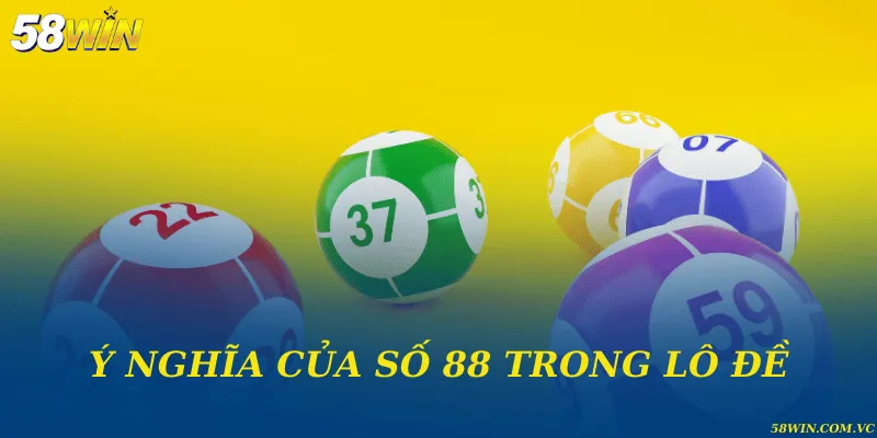 Đề Về 88 – Giải Mã Ý Nghĩa Và Những Liên Hệ Đặc Biệt Ý nghĩa của số 88 trong lô đề